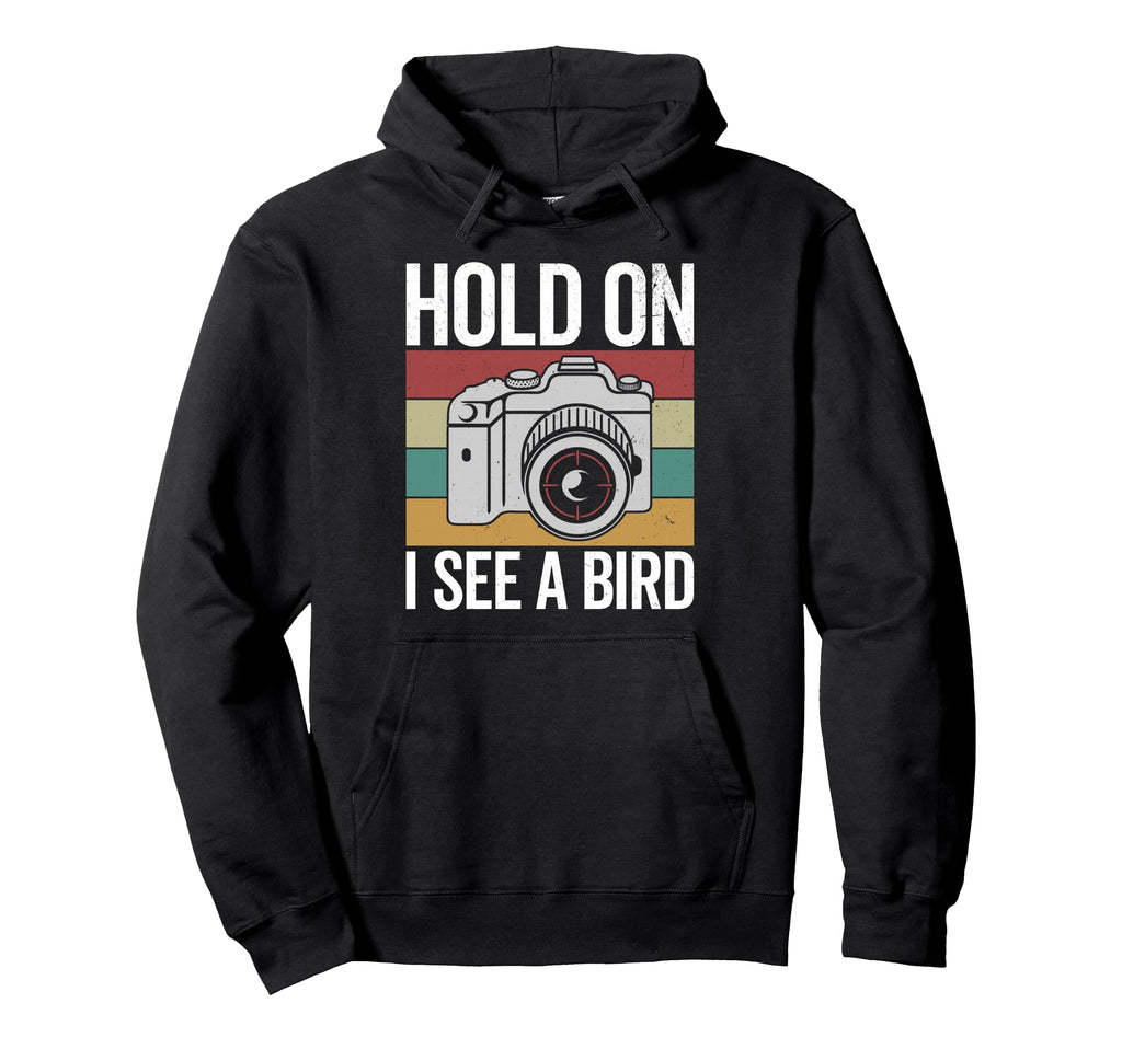 Hold I See Bird Bird Photograhper Hoodie - Custom Art Print for Adults - T-Shirt, Sweatshirt, Hoodie