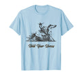 Hold Your Horses Funny Rodeo Cowboy T-Shirt - Minimalist Print Men Women - T-Shirt, Sweatshirt, Hoodie