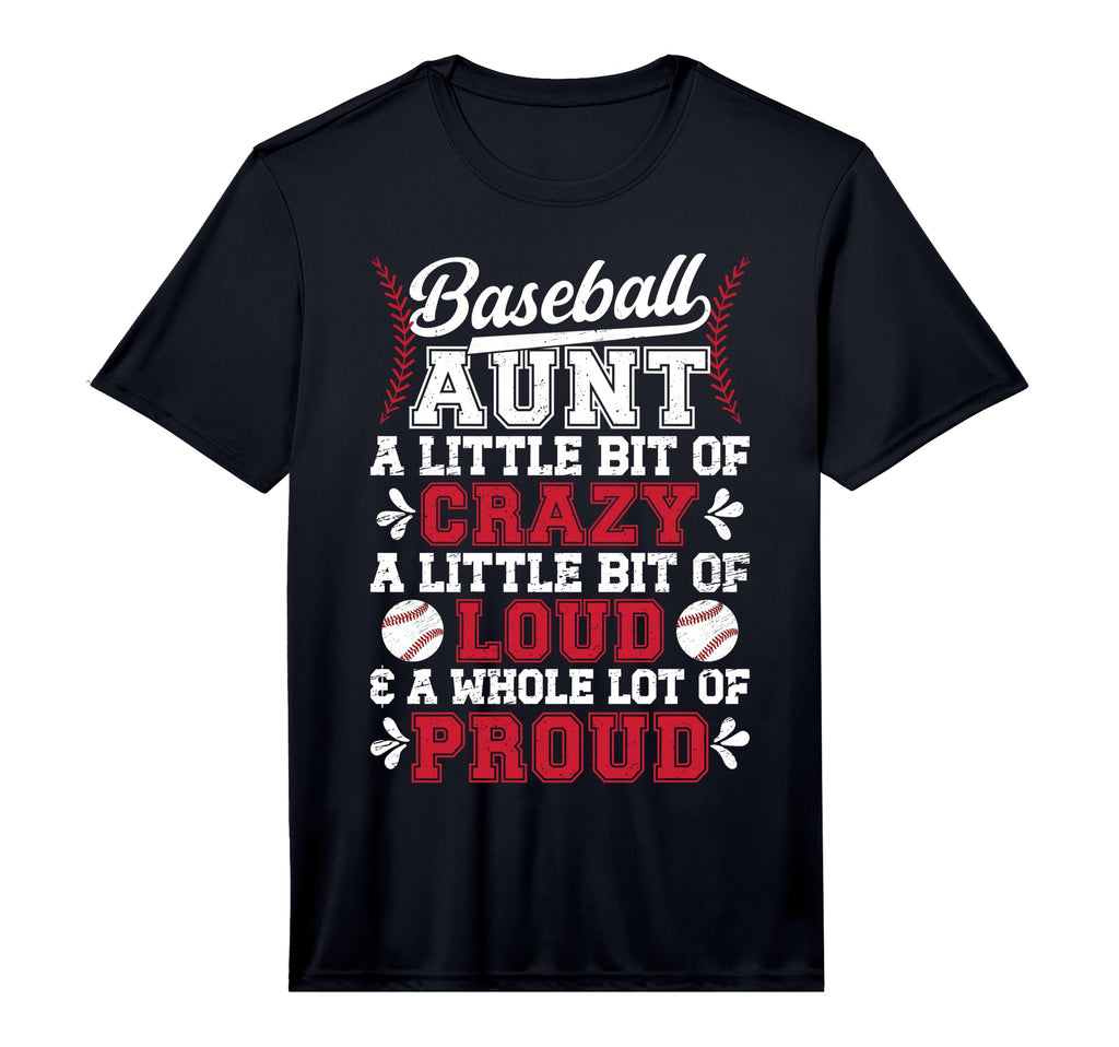 Mens Baseball Aunt Crazy Loud T-Shirt - Fun Novelty Design Men Women - T-Shirt, Sweatshirt, Hoodie