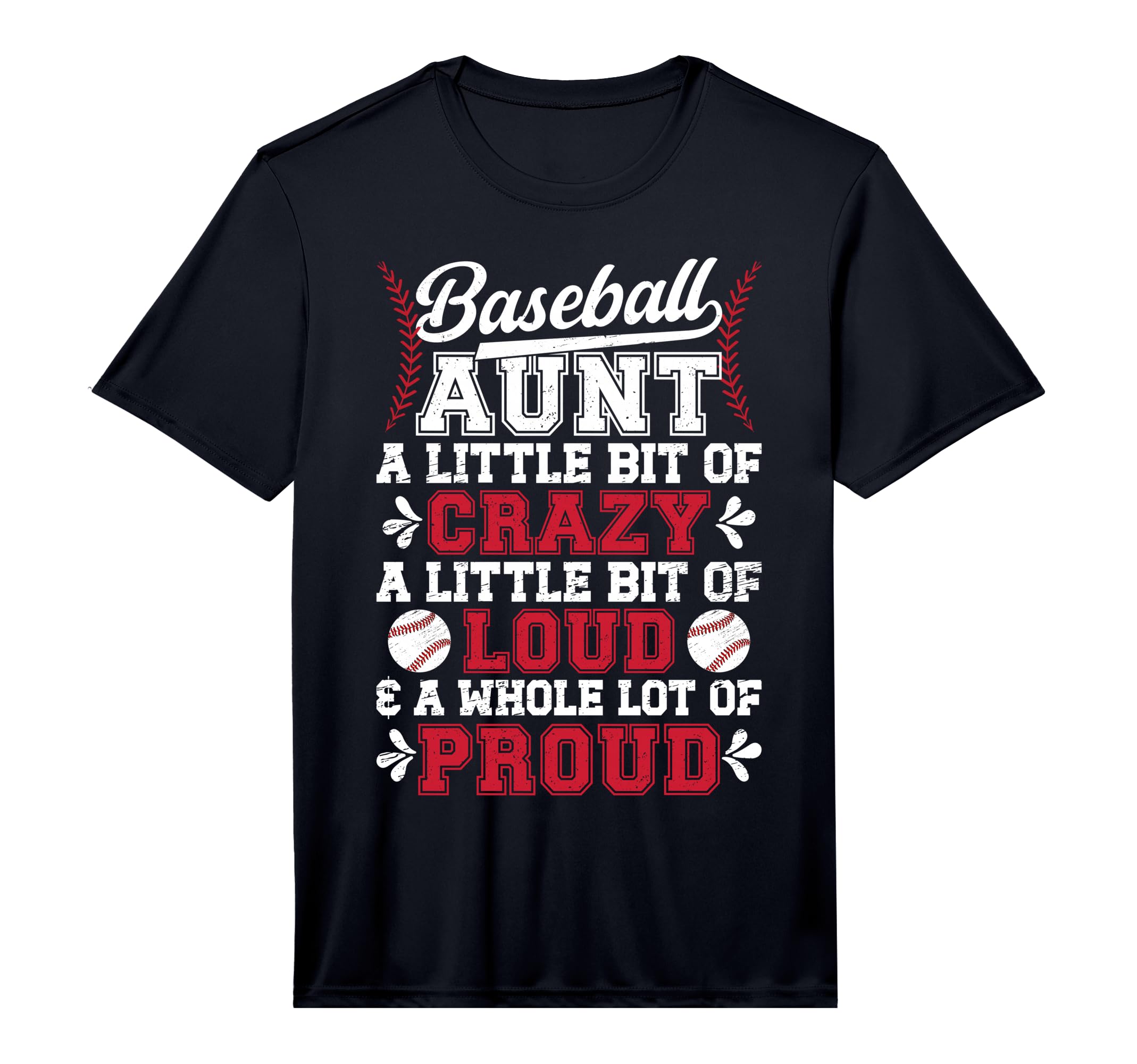 Mens Baseball Aunt Crazy Loud T-Shirt - Fun Novelty Design Men Women - T-Shirt, Sweatshirt, Hoodie