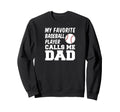 My Favorite Baseball Player Calls Sweatshirt - Minimalist Print for Adults - T-Shirt, Sweatshirt, Hoodie
