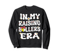 My Raising Baller Era Baseball Sweatshirt - Streetwear Style Unisex - T-Shirt, Sweatshirt, Hoodie