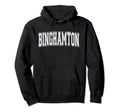 Binghamton Ny New York Usa Sports Hoodie - Fun Novelty Design for Adults - T-Shirt, Sweatshirt, Hoodie