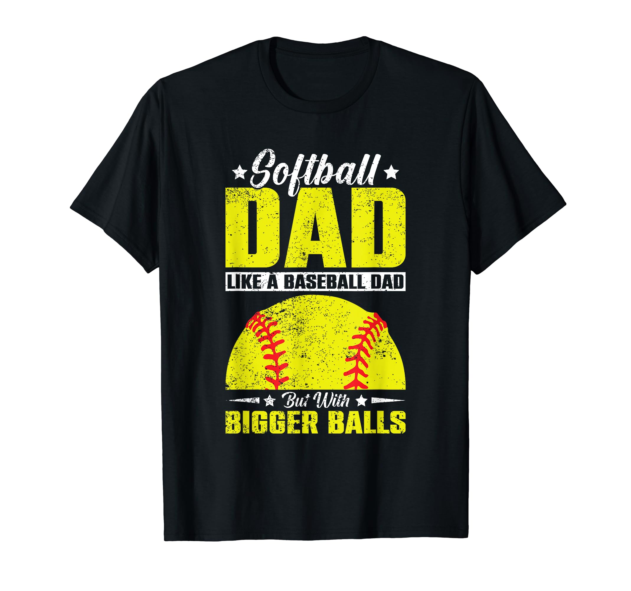 Softball Dad Like Baseball Dad T-Shirt - Casual Everyday Wear Men Women - T-Shirt, Sweatshirt, Hoodie