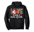Love Being Mom Both Basketball Hoodie - Casual Everyday Wear Men Women - T-Shirt, Sweatshirt, Hoodie