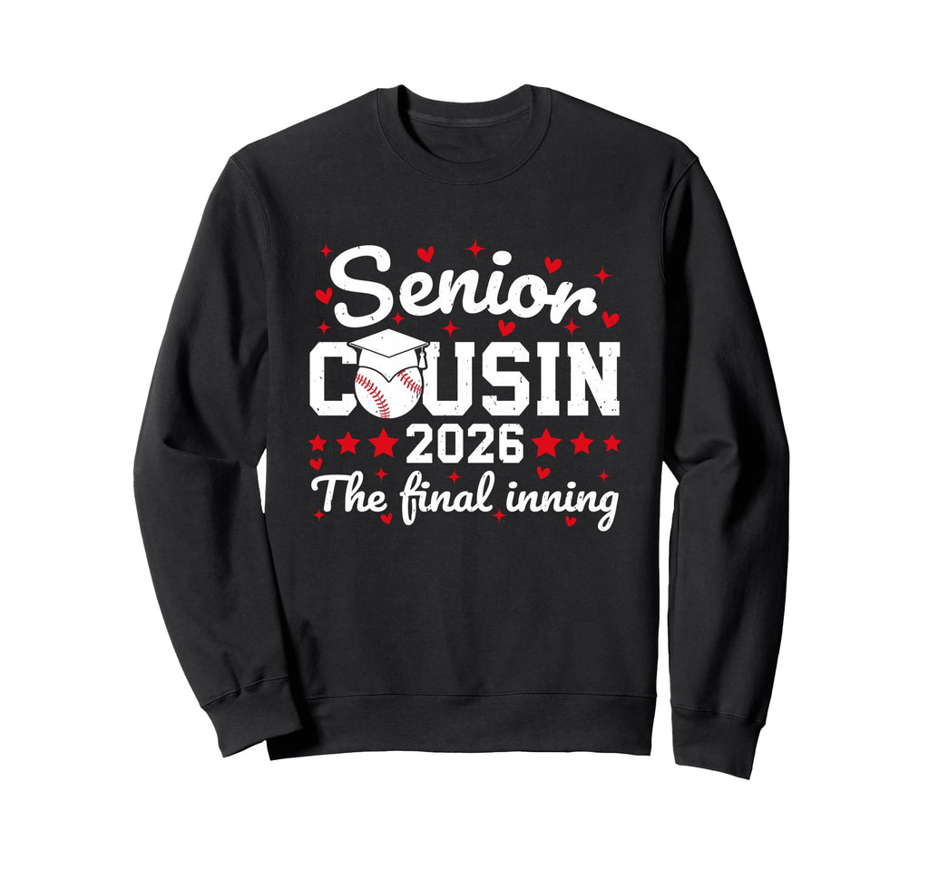 Senior Cousin 2026 Final Inning Sweatshirt - Minimalist Print for Adults - T-Shirt, Sweatshirt, Hoodie