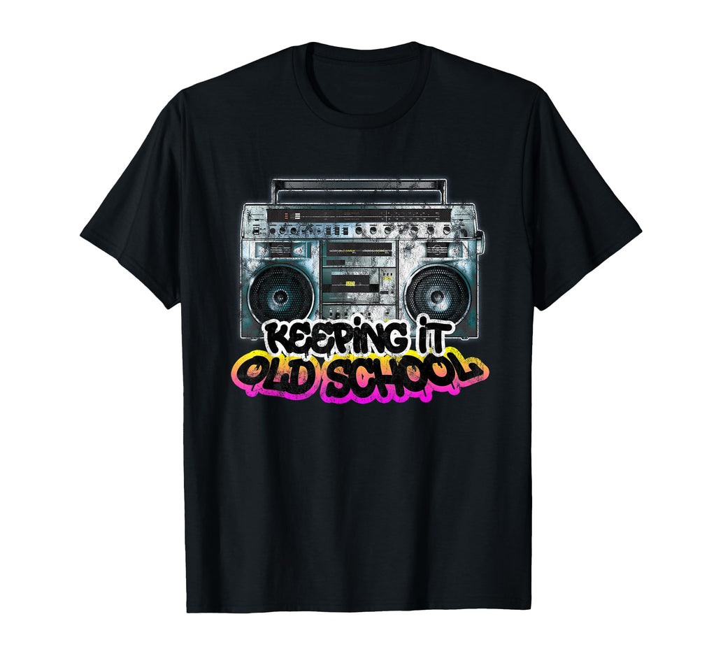 Keeping It Old School Boombox 80S T-Shirt - Trendy Graphic Men Women - T-Shirt, Sweatshirt, Hoodie