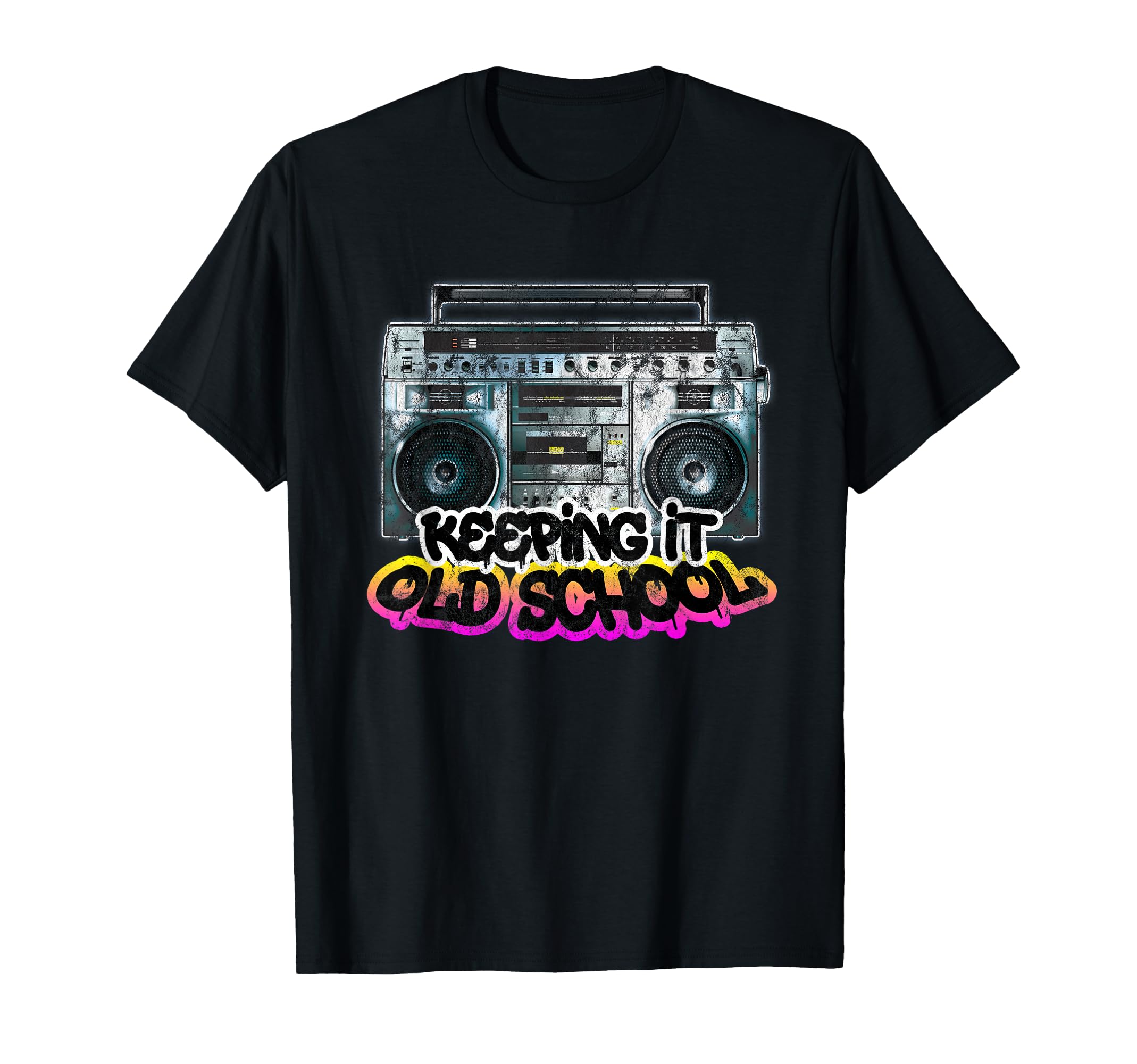 Keeping It Old School Boombox 80S T-Shirt - Trendy Graphic Men Women - T-Shirt, Sweatshirt, Hoodie