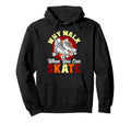 Roller Skating Skate 1970S Why Walk When You Hoodie - Unique Graphic Unisex - T-Shirt, Sweatshirt, Hoodie