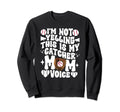 Catcher Mom Voice Baseball Catcher Mom Sweatshirt - Unique Graphic Unisex - T-Shirt, Sweatshirt, Hoodie