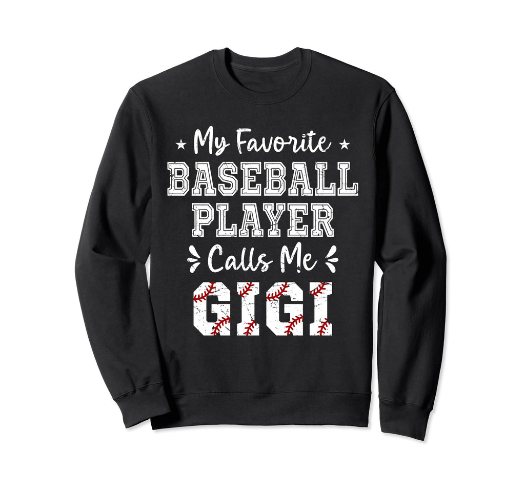 Baseball Gigi My Favorite Baseball Sweatshirt - Unique Graphic Unisex - T-Shirt, Sweatshirt, Hoodie