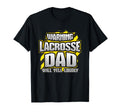 Warning Lacrosse Dad Will Yell T-Shirt - Streetwear Style for Adults - T-Shirt, Sweatshirt, Hoodie