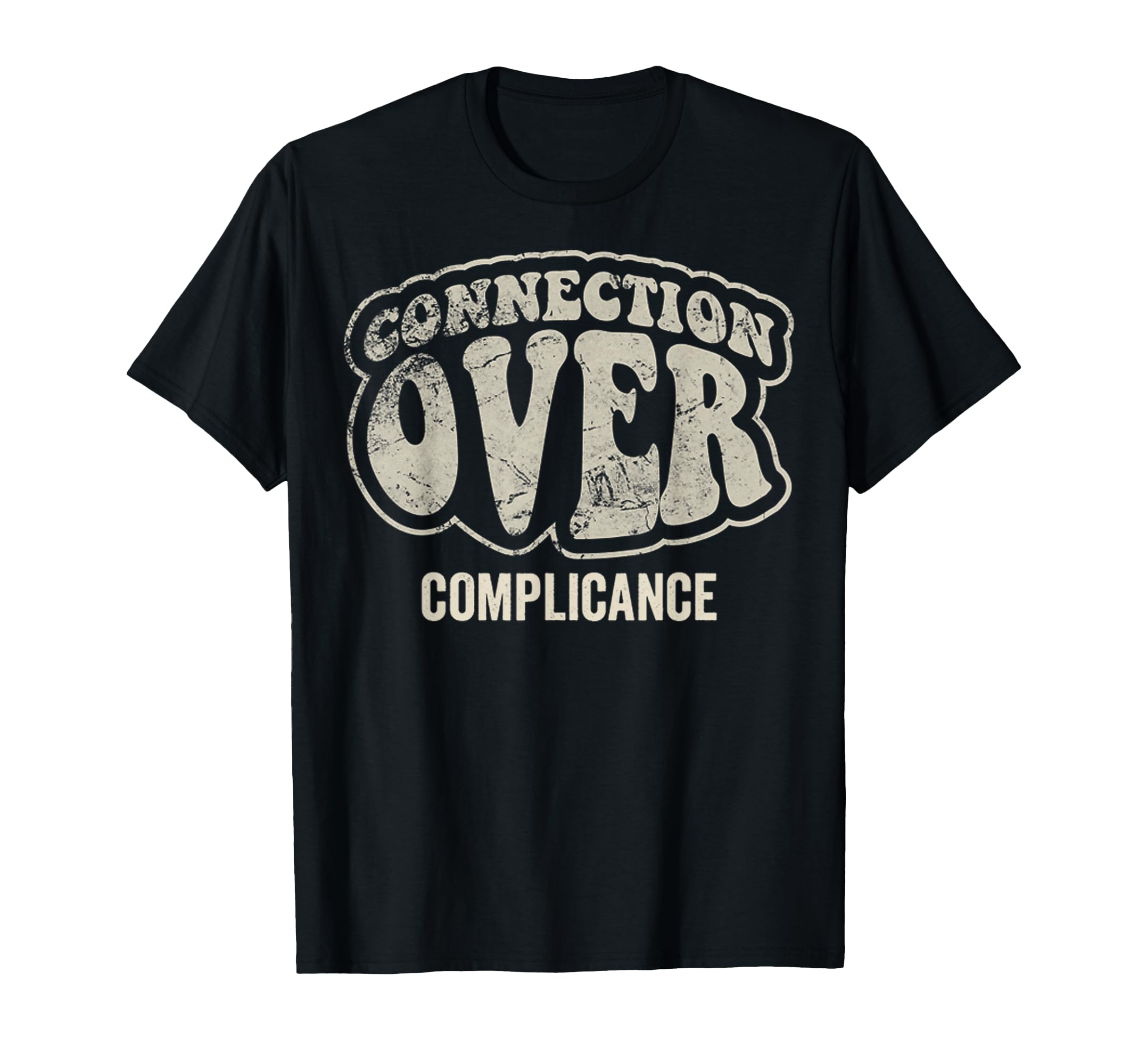 Connection Over Compliance 70S T-Shirt - Graphic Print Unisex - T-Shirt, Sweatshirt, Hoodie