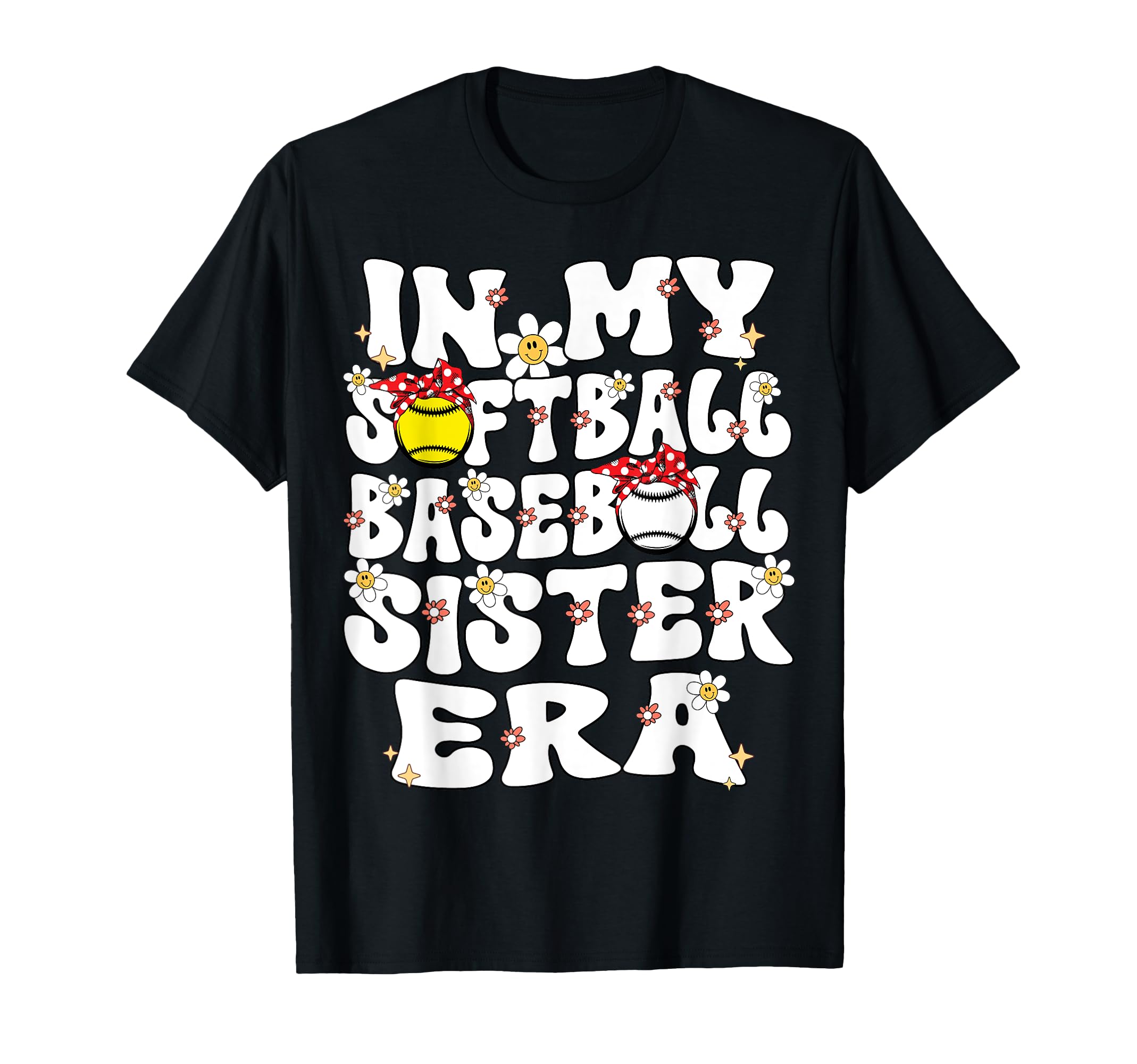 My Softball Baseball Sister Era T-Shirt - Novelty Apparel Men Women - T-Shirt, Sweatshirt, Hoodie