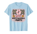 Funny Moms Against White Baseball Pant T-Shirt - Custom Art Print Unisex - T-Shirt, Sweatshirt, Hoodie