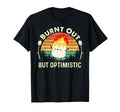 Burnt Out But Optimistic Sunset Marshmallow T-Shirt - Graphic Print Unisex - T-Shirt, Sweatshirt, Hoodie