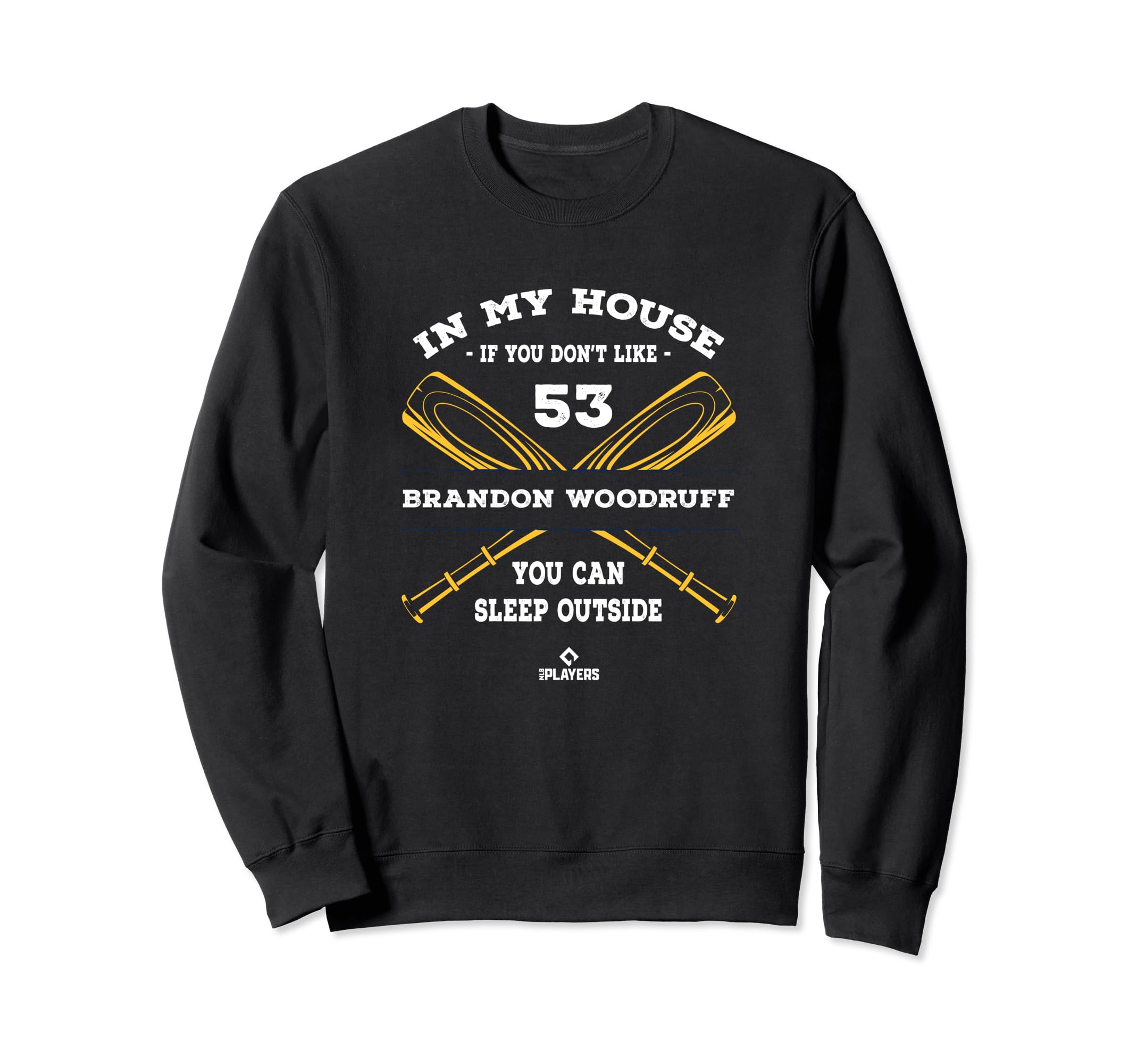 My House Brandon Woodruff Fans Sweatshirt - Fun Novelty Design Unisex - T-Shirt, Sweatshirt, Hoodie