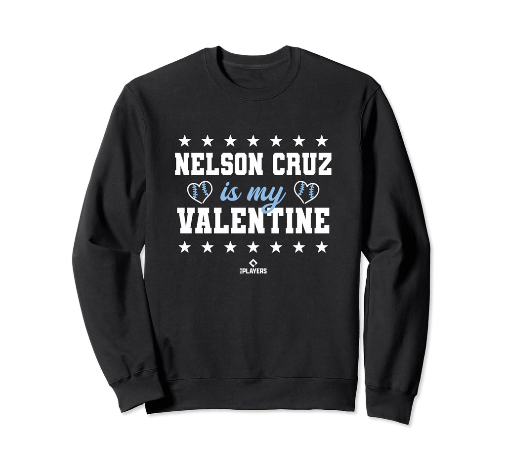 Nelson Cruz Is My Valentine Sweatshirt - Casual Everyday Wear for Adults - T-Shirt, Sweatshirt, Hoodie