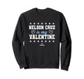 Nelson Cruz Is My Valentine Sweatshirt - Casual Everyday Wear for Adults - T-Shirt, Sweatshirt, Hoodie