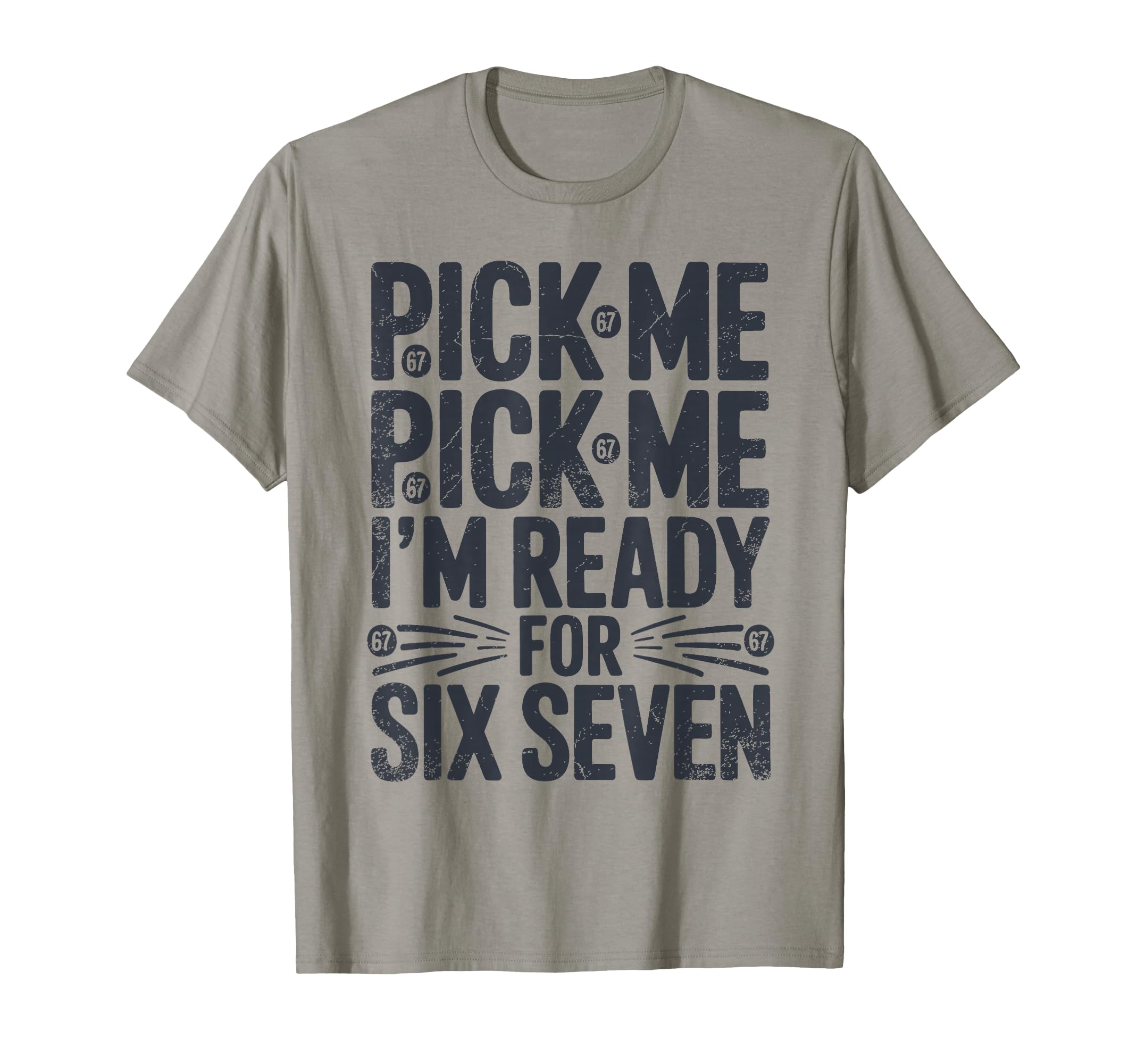 Pick Me Im Ready Six Seven Sunset 67 T-Shirt - Casual Everyday Wear Unisex - T-Shirt, Sweatshirt, Hoodie