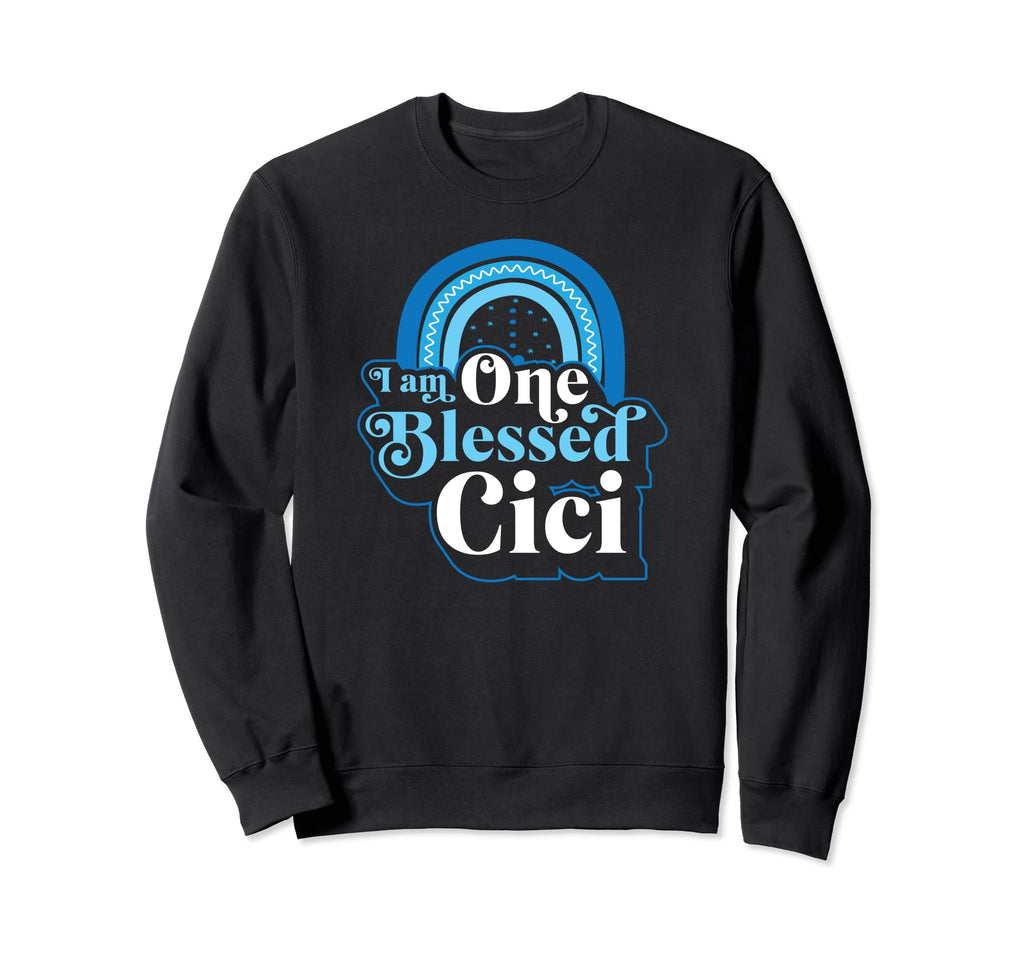 I Am One Blessed Cici Bohemian Sweatshirt - Unique Graphic Men Women - T-Shirt, Sweatshirt, Hoodie
