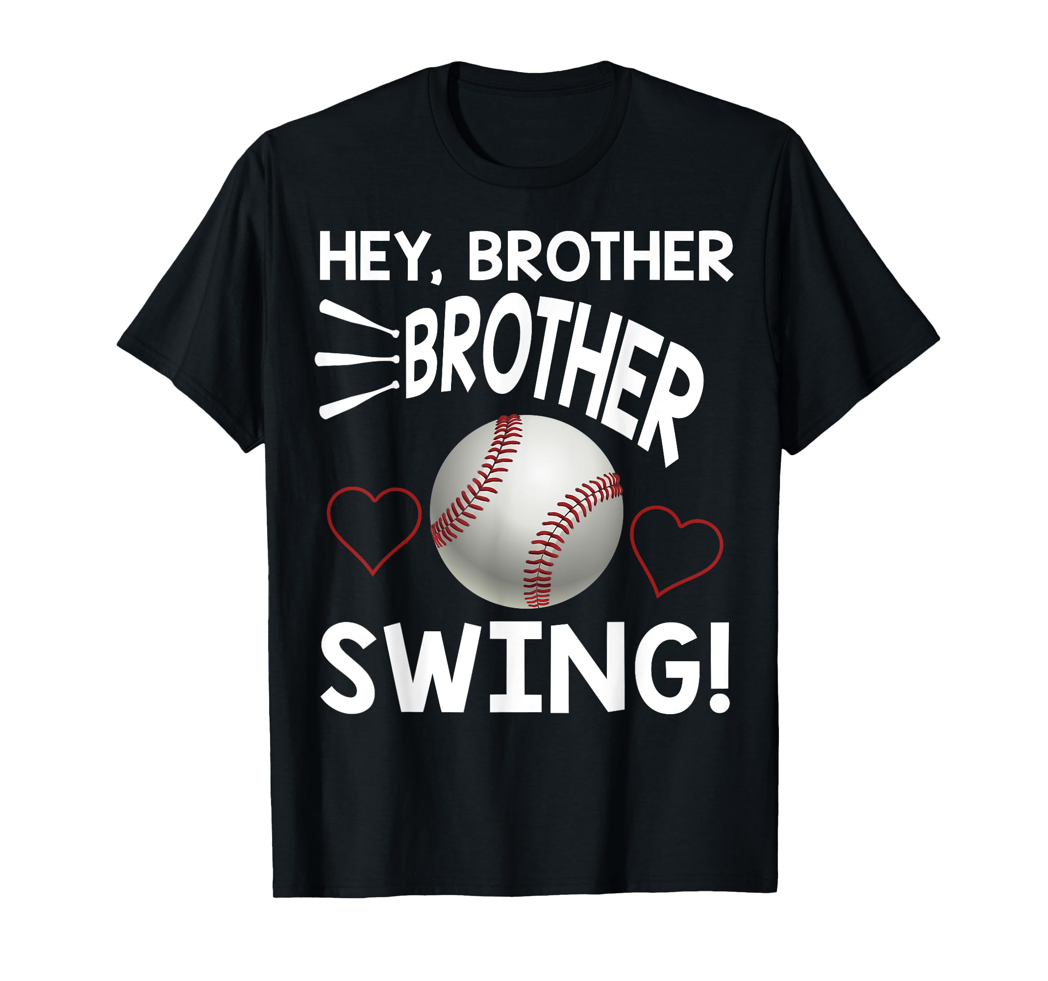 Baseball Sister Hey Brother Brother T-Shirt - Custom Art Print Men Women - T-Shirt, Sweatshirt, Hoodie