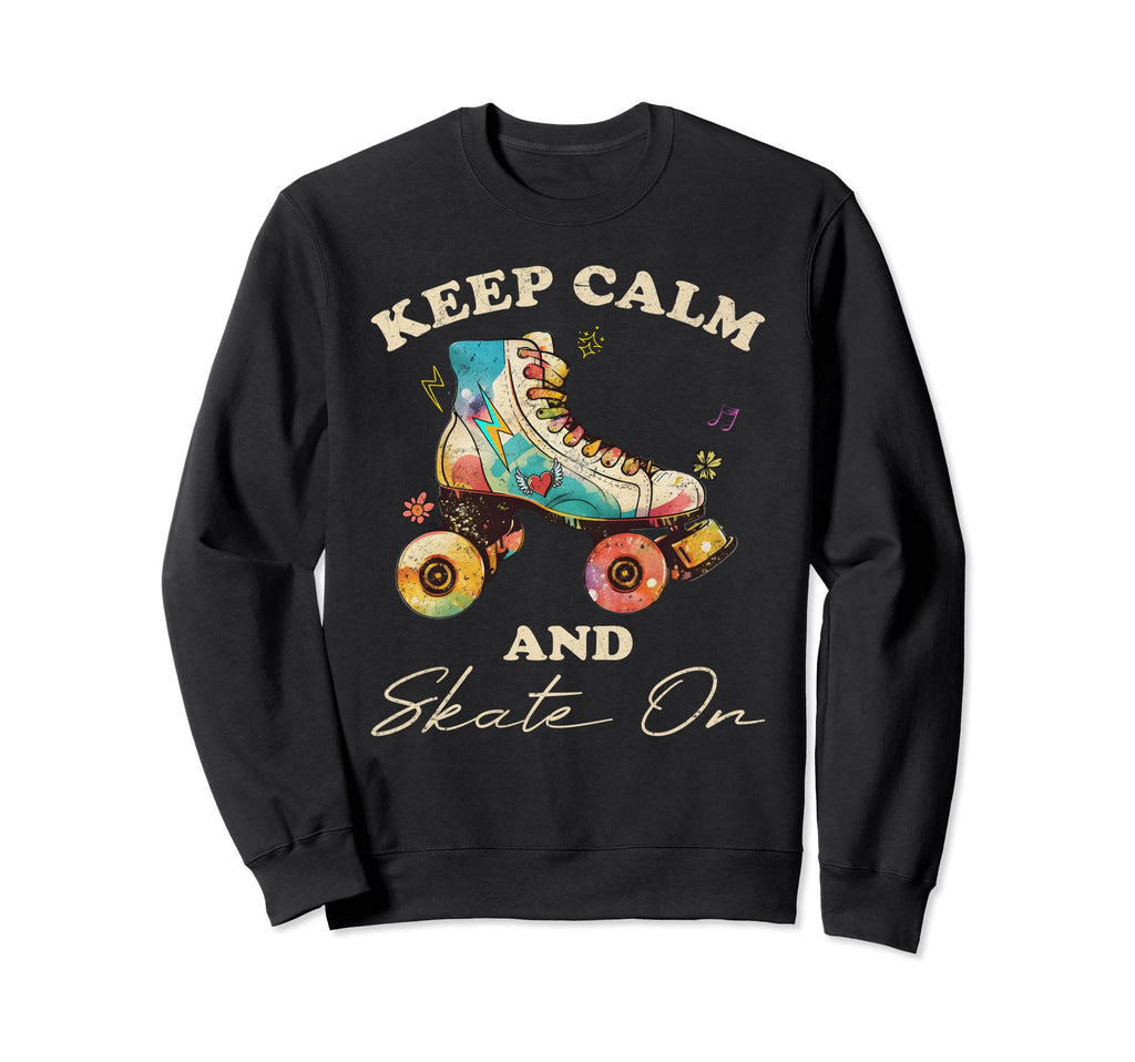 Keep Calm And Skate Roller Skating Sweatshirt - Trendy Graphic for Adults - T-Shirt, Sweatshirt, Hoodie