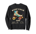 Keep Calm And Skate Roller Skating Sweatshirt - Trendy Graphic for Adults - T-Shirt, Sweatshirt, Hoodie