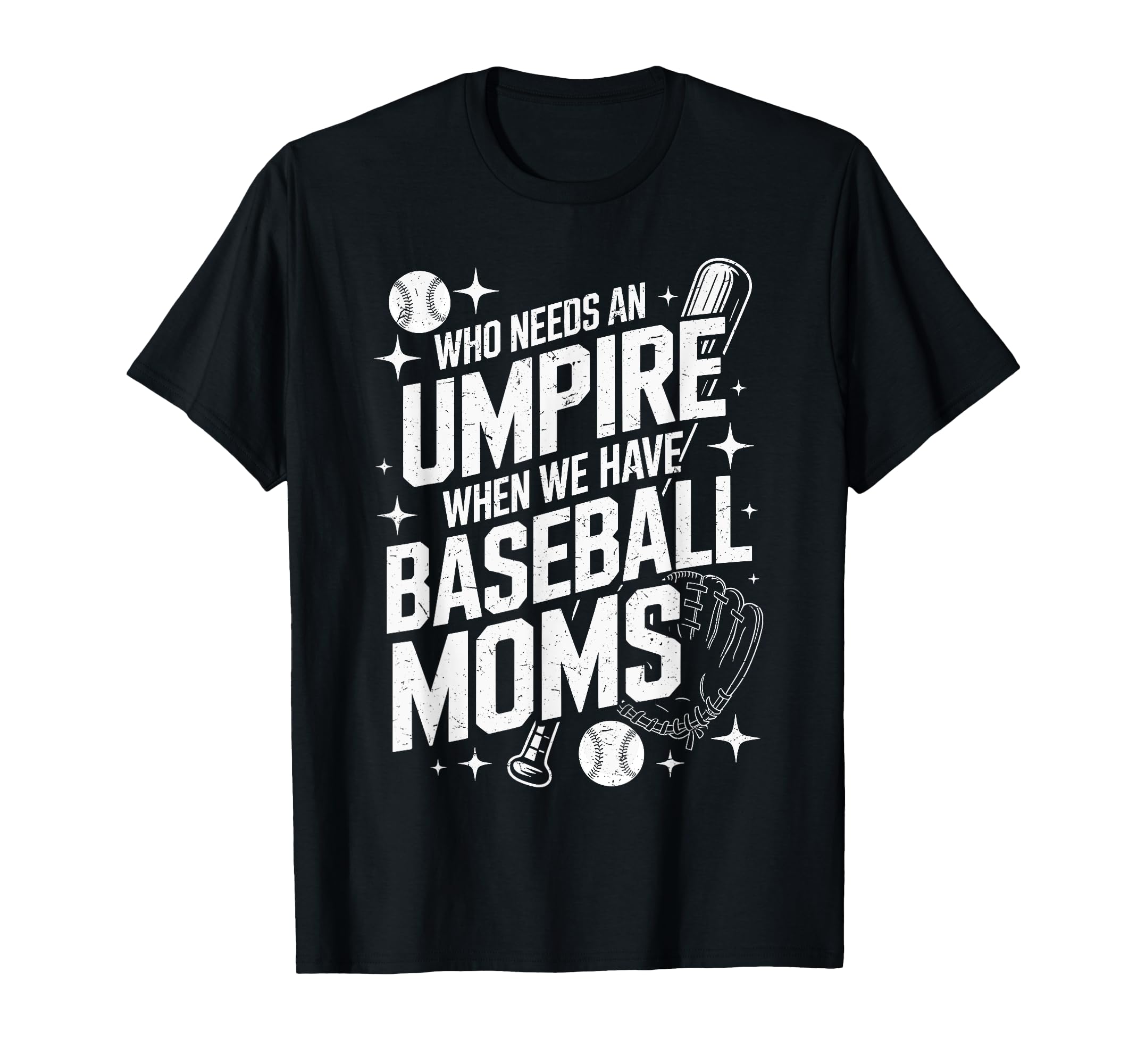 Who Needs Umpire When We Have Baseball T-Shirt - Minimalist Print Unisex - T-Shirt, Sweatshirt, Hoodie