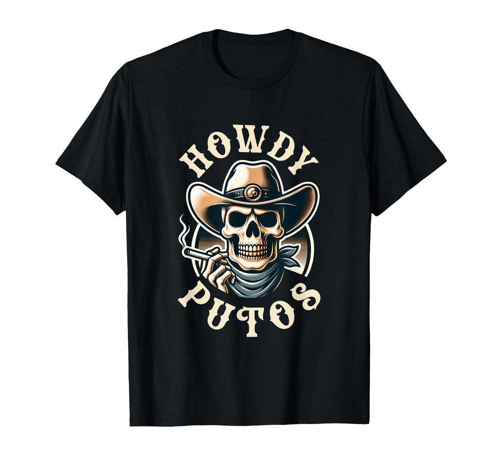 Howdy Putos Funny Skull Hola Putos T-Shirt - Trendy Graphic Men Women - T-Shirt, Sweatshirt, Hoodie