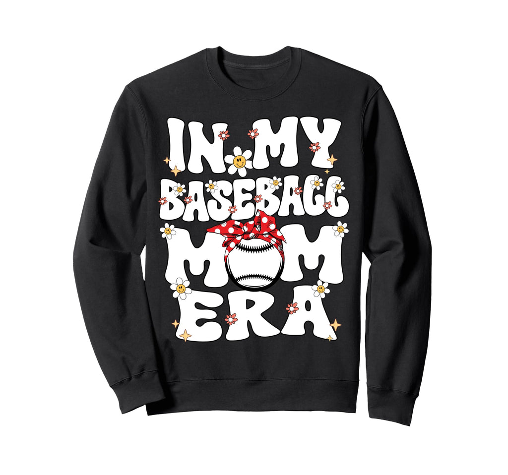 My Baseball Mom Era Baseball Sweatshirt - Casual Everyday Wear Men Women - T-Shirt, Sweatshirt, Hoodie