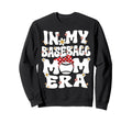 My Baseball Mom Era Baseball Sweatshirt - Casual Everyday Wear Men Women - T-Shirt, Sweatshirt, Hoodie