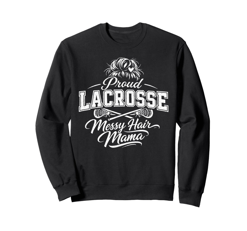 Lacrosse Mama Pride Messy Bun Game Day Sweatshirt - Trendy Graphic Unisex - T-Shirt, Sweatshirt, Hoodie