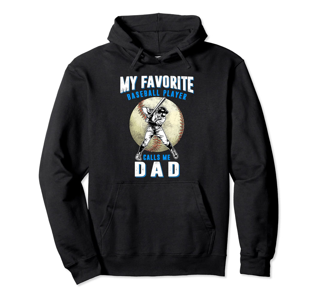 Favorite Baseball Player Calls Me Dad Hoodie - Minimalist Print Unisex - T-Shirt, Sweatshirt, Hoodie