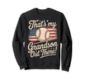 Funny Baseball Grandpa Thats My Sweatshirt - Unique Graphic for Adults - T-Shirt, Sweatshirt, Hoodie