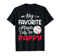 My Favorite Player Calls Me Pappy T-Shirt - Novelty Apparel Men Women - T-Shirt, Sweatshirt, Hoodie