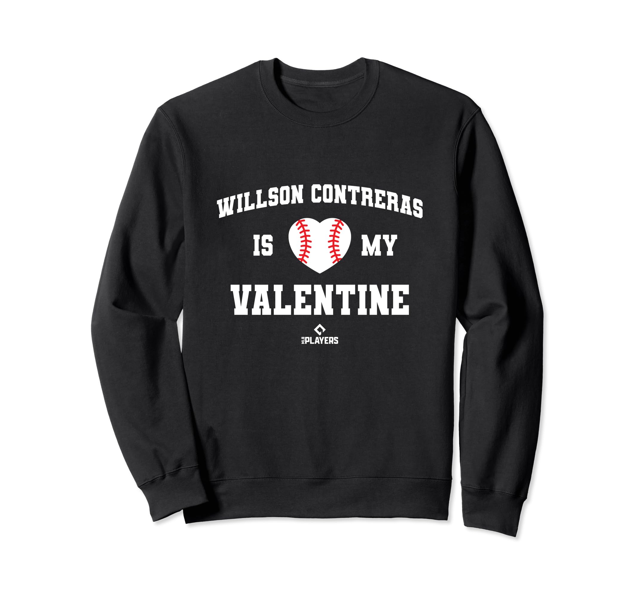 Willson Contreras Is My Valentine Sweatshirt - Novelty Apparel Unisex - T-Shirt, Sweatshirt, Hoodie