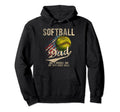 Softball Dad Like Baseball Dad Bigger Hoodie - Unique Graphic for Adults - T-Shirt, Sweatshirt, Hoodie