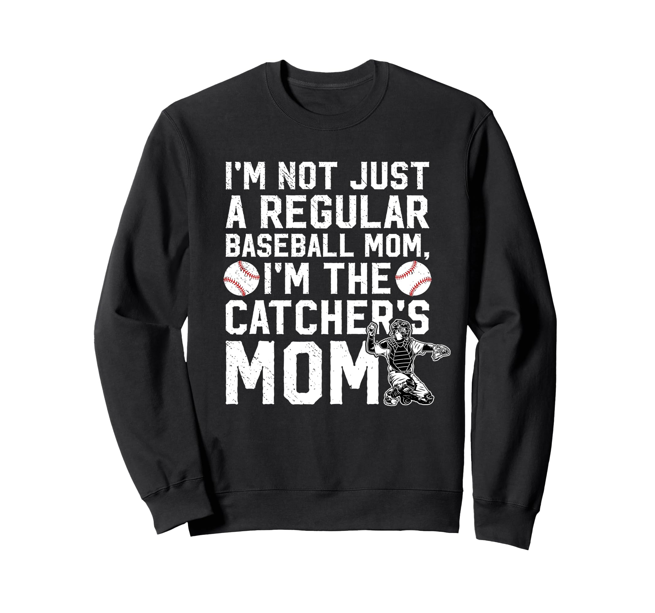 Im Baseball Catcher Mom Baseball Sweatshirt - Novelty Apparel Unisex - T-Shirt, Sweatshirt, Hoodie
