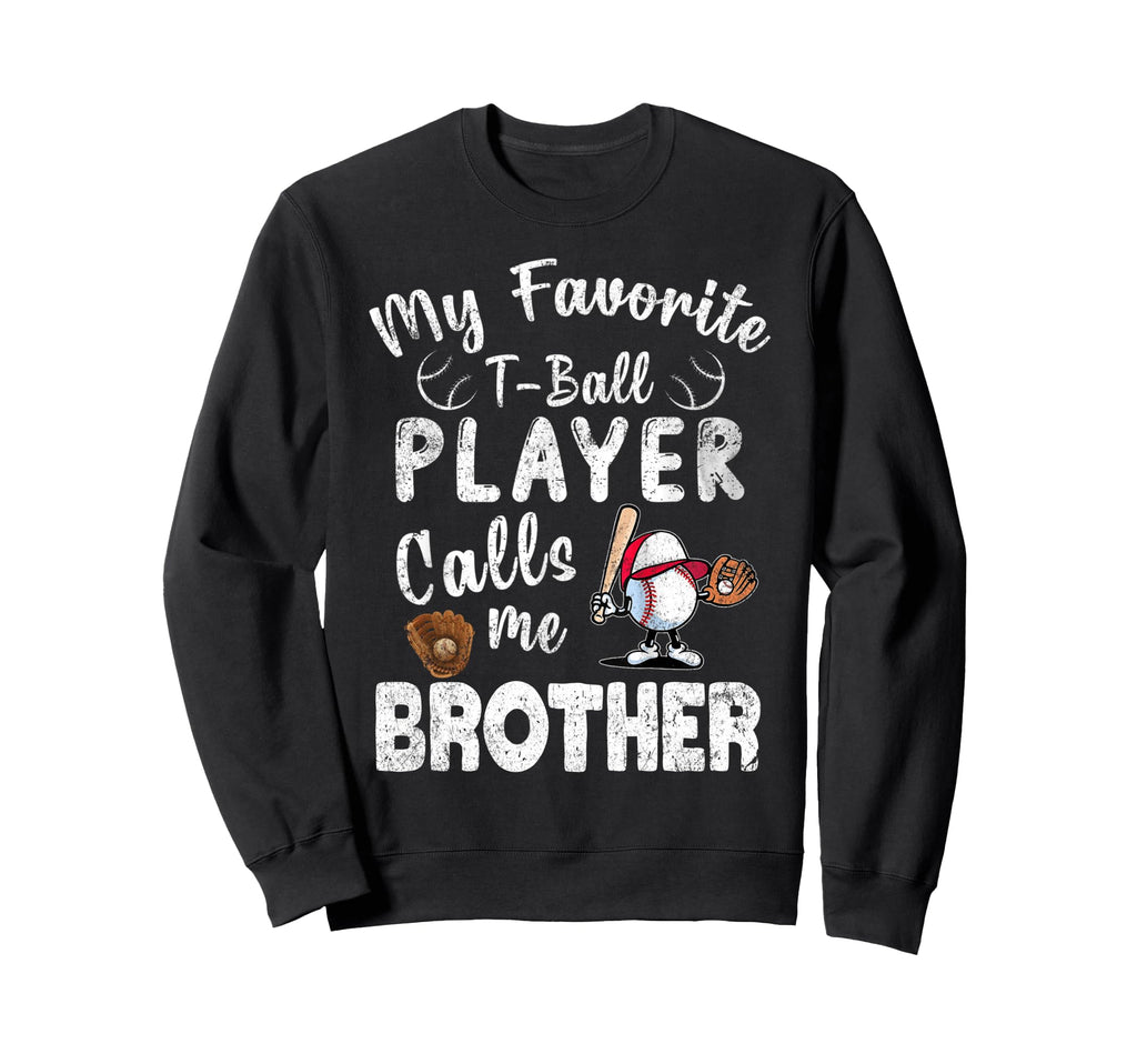My Favorite T Ball Player Sweatshirt - Casual Everyday Wear Men Women - T-Shirt, Sweatshirt, Hoodie