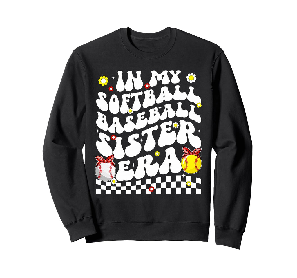 My Softball Baseball Sister Era Sweatshirt - Unique Graphic for Adults - T-Shirt, Sweatshirt, Hoodie