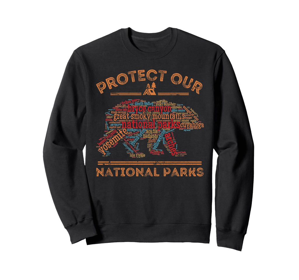 Protect Our Parks National Park Sweatshirt - Streetwear Style Men Women - T-Shirt, Sweatshirt, Hoodie