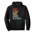 Just Dad Who Loves Baseball Baseball Hoodie - Minimalist Print Men Women - T-Shirt, Sweatshirt, Hoodie