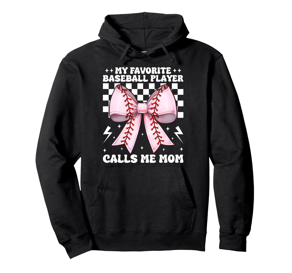 Favorite Baseball Player Calls Me Mom Hoodie - Graphic Print for Adults - T-Shirt, Sweatshirt, Hoodie