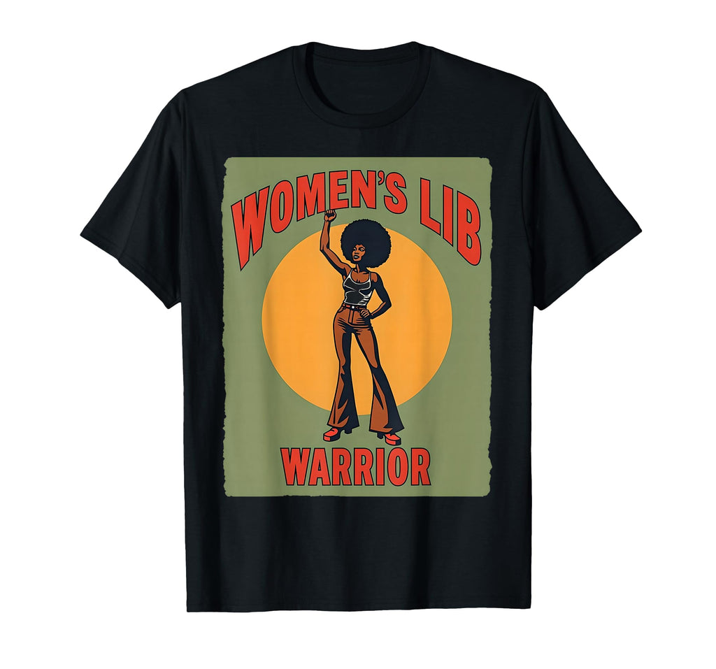 Womens Lib Warrior 70S Feminist T-Shirt - Aesthetic Graphic for Adults - T-Shirt, Sweatshirt, Hoodie