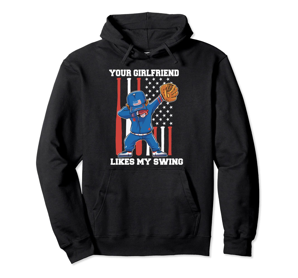 Your Girlfriend Likes My Swing Baseball Hoodie - Novelty Apparel for Adults - T-Shirt, Sweatshirt, Hoodie