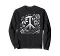 60S 70S Peace Love And Groovy Flower Sweatshirt - Unique Graphic Unisex - T-Shirt, Sweatshirt, Hoodie