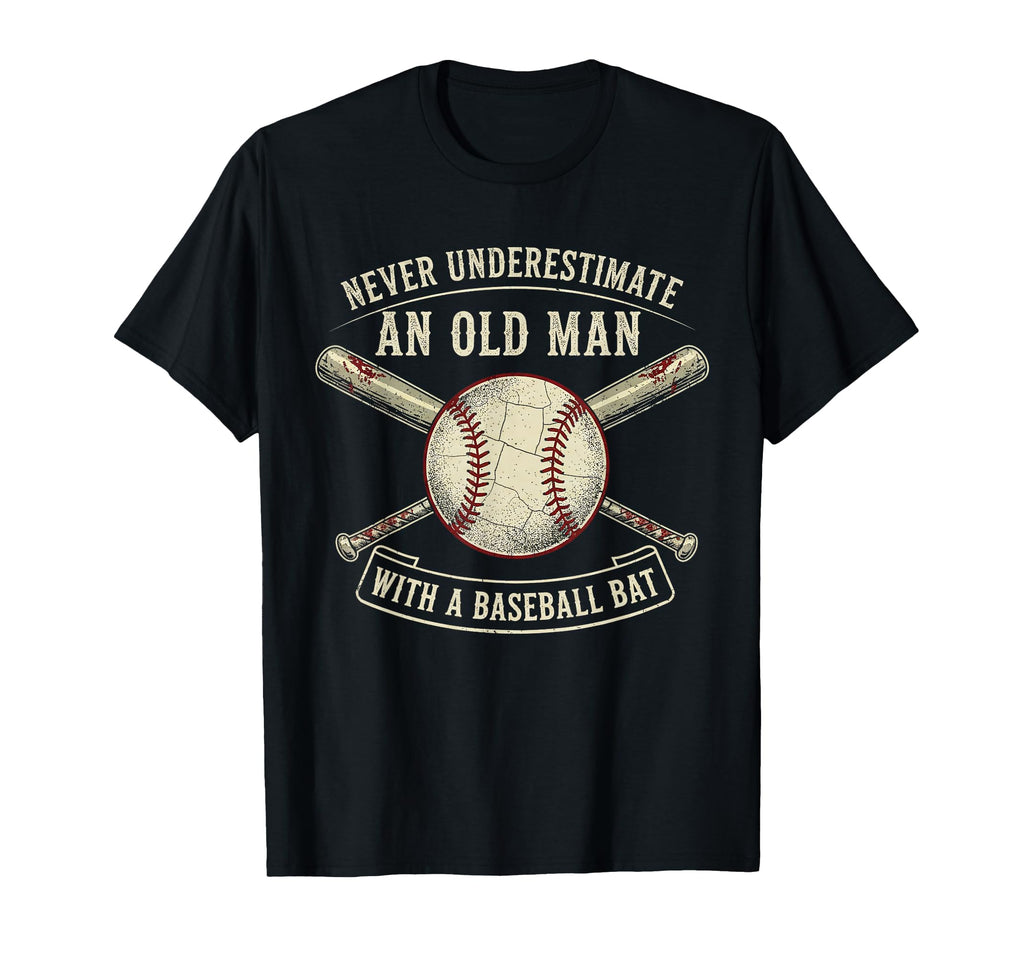 Never Underestimate Old Baseball Bat T-Shirt - Custom Art Print Men Women - T-Shirt, Sweatshirt, Hoodie