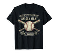 Never Underestimate Old Baseball Bat T-Shirt - Custom Art Print Men Women - T-Shirt, Sweatshirt, Hoodie