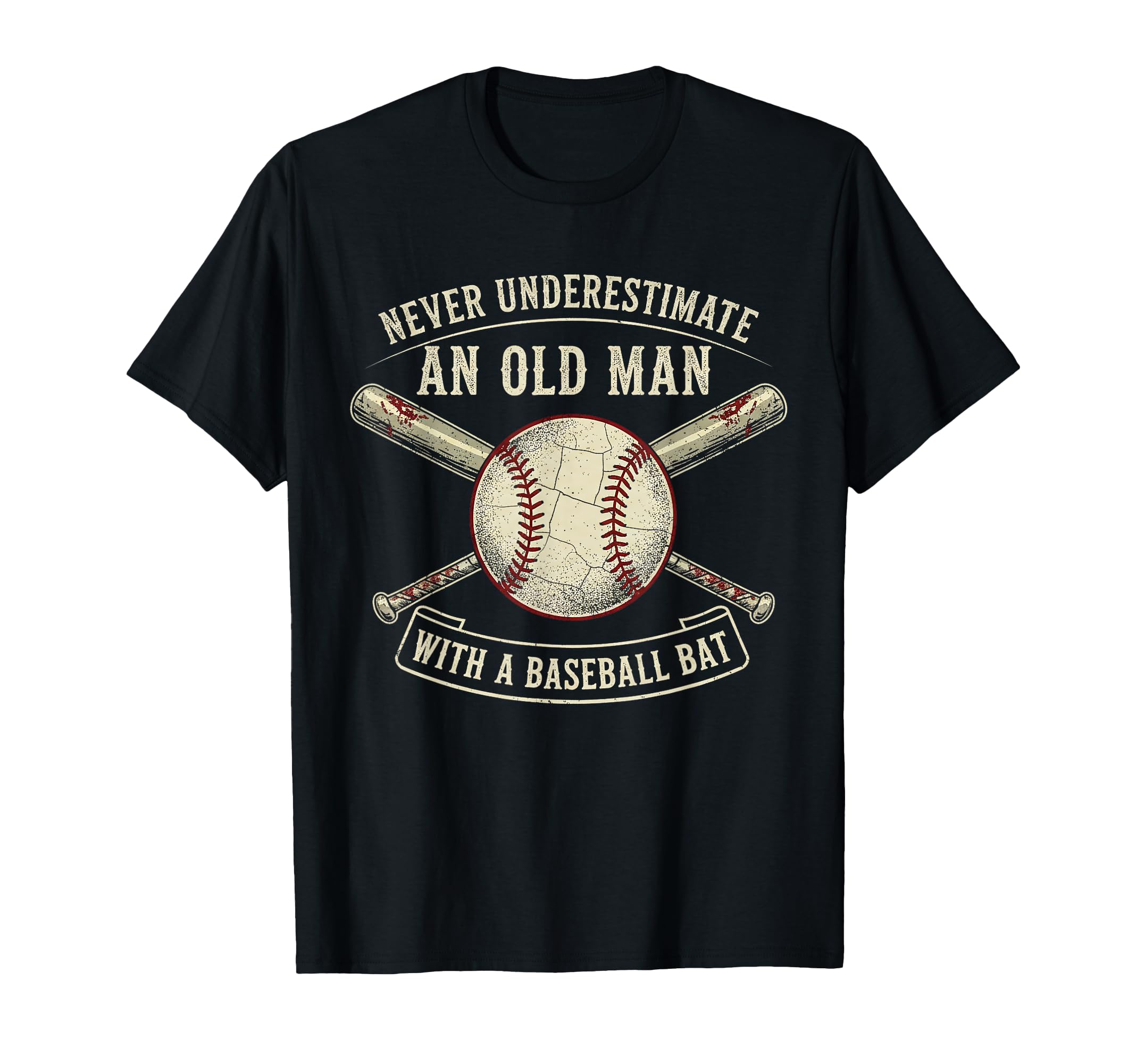 Never Underestimate Old Baseball Bat T-Shirt - Custom Art Print Men Women - T-Shirt, Sweatshirt, Hoodie